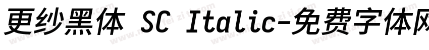 更纱黑体 SC Italic字体转换